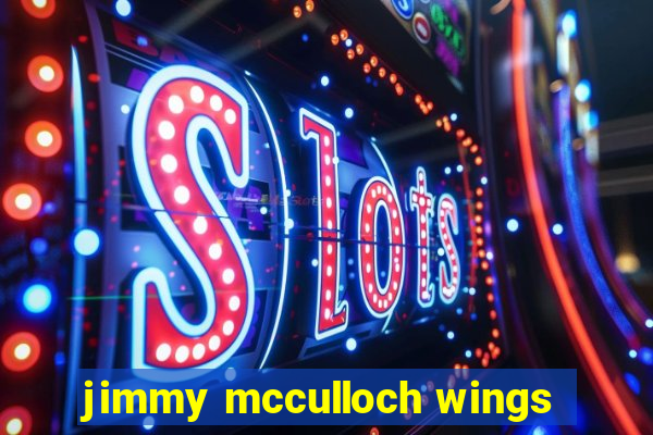 jimmy mcculloch wings